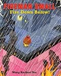 Fireman Small: Fire Down Below!