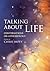 Talking about Life: Conversations on Astrobiology