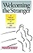 Welcoming the Stranger: A P...