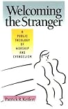 Welcoming the Stranger: A Public Theology of Worship and Evangelism