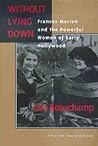 Without Lying Down by Cari Beauchamp Without Lying Down by Cari Beauchamp