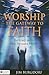 Worship: The Gateway to Faith