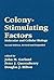 Colony-Stimulating Factors: Molecular & Cellular Biology, Second Edition,