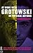 At Work with Grotowski on P...