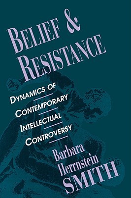 Belief and Resistance: Dynamics of Contemporary Intellectual Controversy (Paperback)