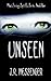 Unseen by J.R. Messenger
