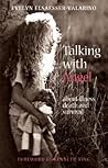 Talking With Angel: About Illness, Death, And Survival