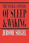 The Neural Control of Sleep and Waking The Neural Control of Sleep and Waking