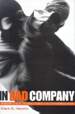 In Bad Company: America's Terrorist Underground (Hardcover)