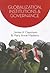 Globalization, Institutions and Governance (SAGE Series on the Foundations of International Re)