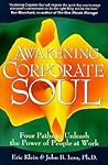 Awakening Corporate Soul: Four Paths to Unleash the Power of People at Work