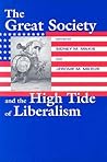 The Great Society And The High Tide Of Liberalism (Political Development of the American Nation: Studies in Politics and History)
