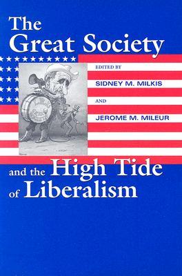 The Great Society And The High Tide Of Liberalism (Political Development of the American Nation: Studies in Politics and History)