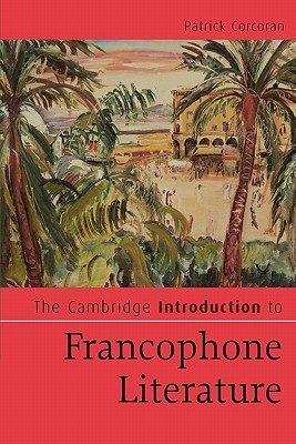 The Cambridge Introduction to Francophone Literature (Cambridge Introductions to Literature)