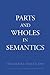 Parts and Wholes in Semantics