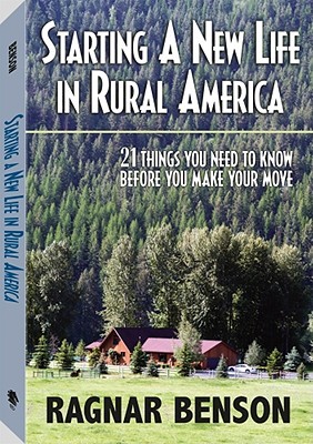 Starting a New Life in Rural America: 21 Things You Need to Know Before You Make Your Move (Paperback)