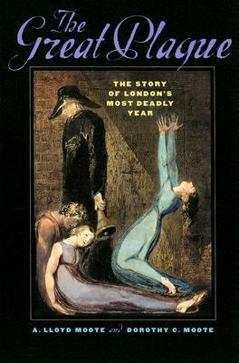 The Great Plague: The Story of London's Most Deadly Year (Paperback)