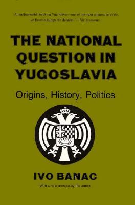 The National Question in Yugoslavia: Origins, History, Politics (Paperback)