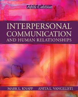 Interpersonal Communication and Human Relationships (Paperback)