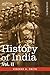 History of India, in Nine Volumes: Vol. II - From the Sixth Century B.C. to the Mohammedan Conquest, Including the Invasion of Alexander the Great