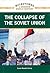 The Collapse of the Soviet Union (Milestones in Modern World History)