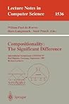 Compositionality: The Significant Difference: International Symposium, COMPOS’97 Bad Malente, Germany, September 8–12, 1997 Revised Lectures (Lecture Notes in Computer Science, 1536)