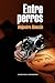 Entre perros / Among Dogs (Spanish Edition)
