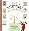 It's a Miracle!: A Hanukkah Storybook It's a Miracle!: A Hanukkah Storybook