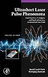 Ultrashort Laser Pulse Phenomena: Fundamentals, Techniques, and Applications on a Femtosecond Time Scale (Optics and Photonics Series)