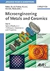 Microengineering of Metals and Ceramics: Special Replication Techniques, Automation, and Properties (Advanced Micro and Nanosystems)