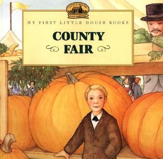 County Fair: A Beloved Adaptation of Farmer Boy for Children (Ages 4-8) about Almanzo's Pumpkin (Little House Picture Book)