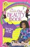 Inside-Out Beauty Book, The: Tips & Tools for Girls Like You