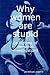 Why Women Are Stupid: A Lifetime of Personal Investigation