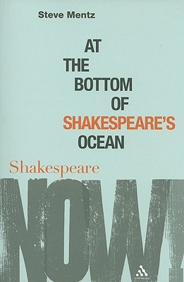 At the Bottom of Shakespeare’s Ocean (Shakespeare Now!)