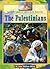 The Palestinians (Lucent Library of Conflict in the Middle East)
