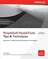 PeopleSoft PeopleTools Tips & Techniques (Oracle Press) PeopleSoft PeopleTools Tips & Techniques (Oracle Press)