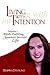 Living With Intention: Designing a Wildly Fulfilling & Remarkably Successful Life