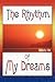 The Rhythm of My Dreams