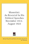 Mussolini as Revealed in His Political Speeches: 11/14-8/23 Mussolini as Revealed in His Political Speeches: 11/14-8/23