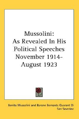 Mussolini as Revealed in His Political Speeches: 11/14-8/23 (Paperback)