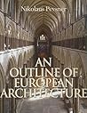 An Outline of European Architecture by Nikolaus Pevsner