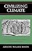 Civilizing Climate: Social Responses to Climate Change in the Ancient Near East