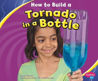 How to Build a Tornado in a Bottle (Pebble Plus: Hands-On Science Fun (Library))