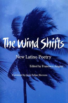 The Wind Shifts: New Latino Poetry (Camino del Sol)