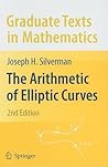 The Arithmetic of Elliptic Curves by Joseph H. Silverman