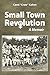 Small Town Revolution: A Memoir