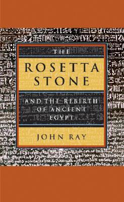 The Rosetta Stone and the Rebirth of Ancient Egypt (Wonders of the World)