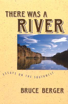 There Was a River: Essays on the Southwest (Paperback)