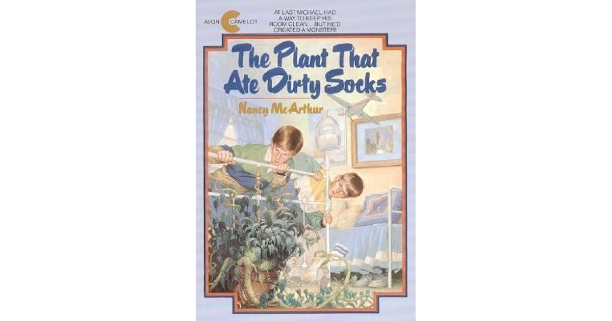 The Plant That Ate Dirty Socks by Nancy McArthur