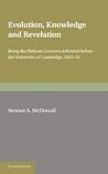 Evolution, Knowledge and Revelation: Being the Hulsean Lectures Delivered before the University of Cambridge 1923–1924